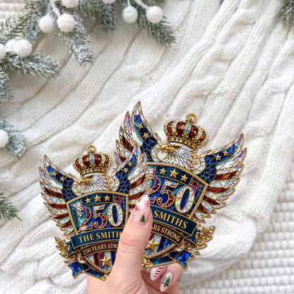 Our Family 250 Years Strong Eagle Shield And Crown - Personalized Custom Wood Ornament, Custom Shaped - FAM1152_WDO
