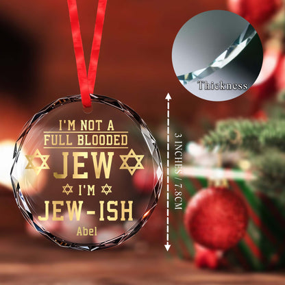 I'm Not A Full Blooded I'm Jew-Ish Ornament With Star Of David