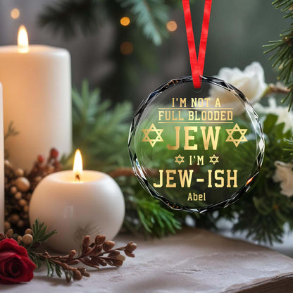 I'm Not A Full Blooded I'm Jew-Ish Ornament With Star Of David