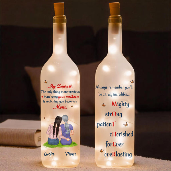 My Dearest, The Only Thing More Precious Than Being Your Mother, Mother And Daughter Sitting - Personalized Bottle Lamp - FAM306_BTL