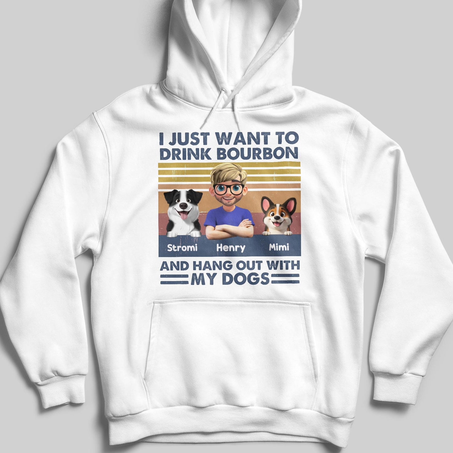 I Just Want To Drink Bourbon And Hang Out With My Dogs