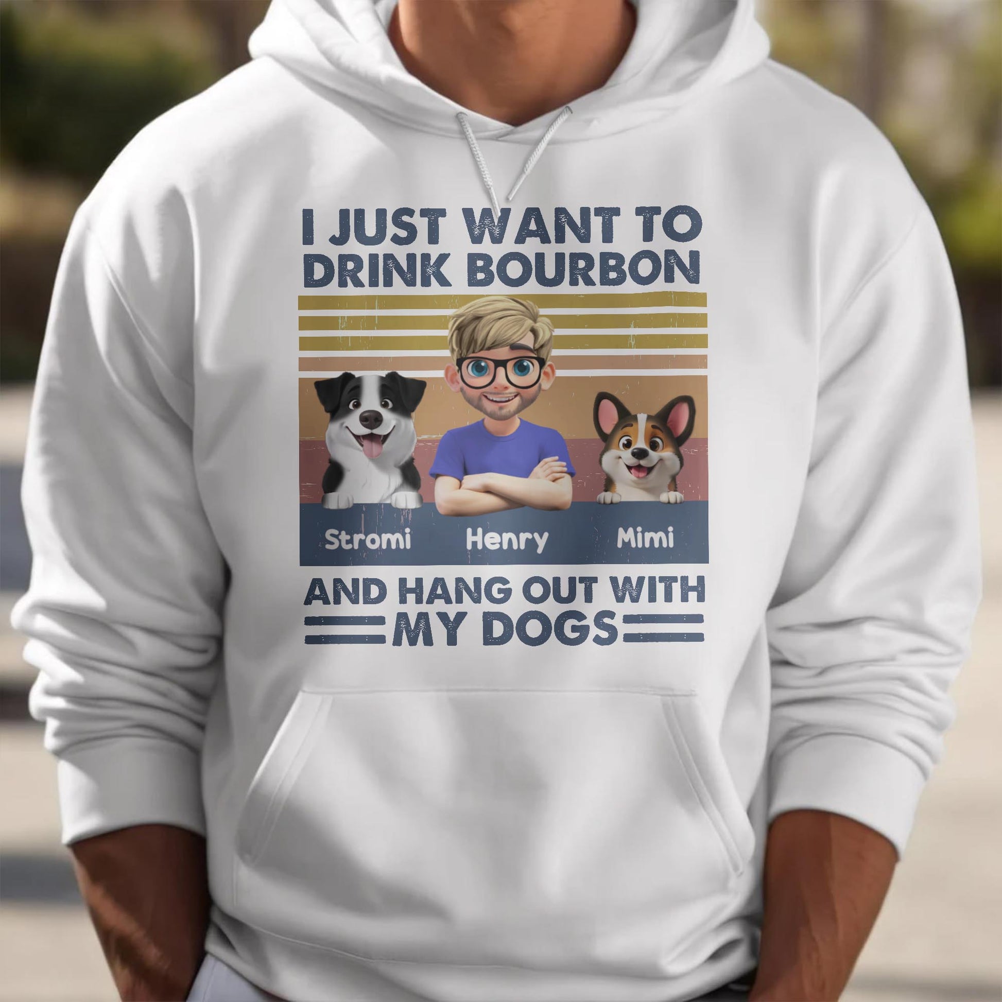 I Just Want To Drink Bourbon And Hang Out With My Dogs