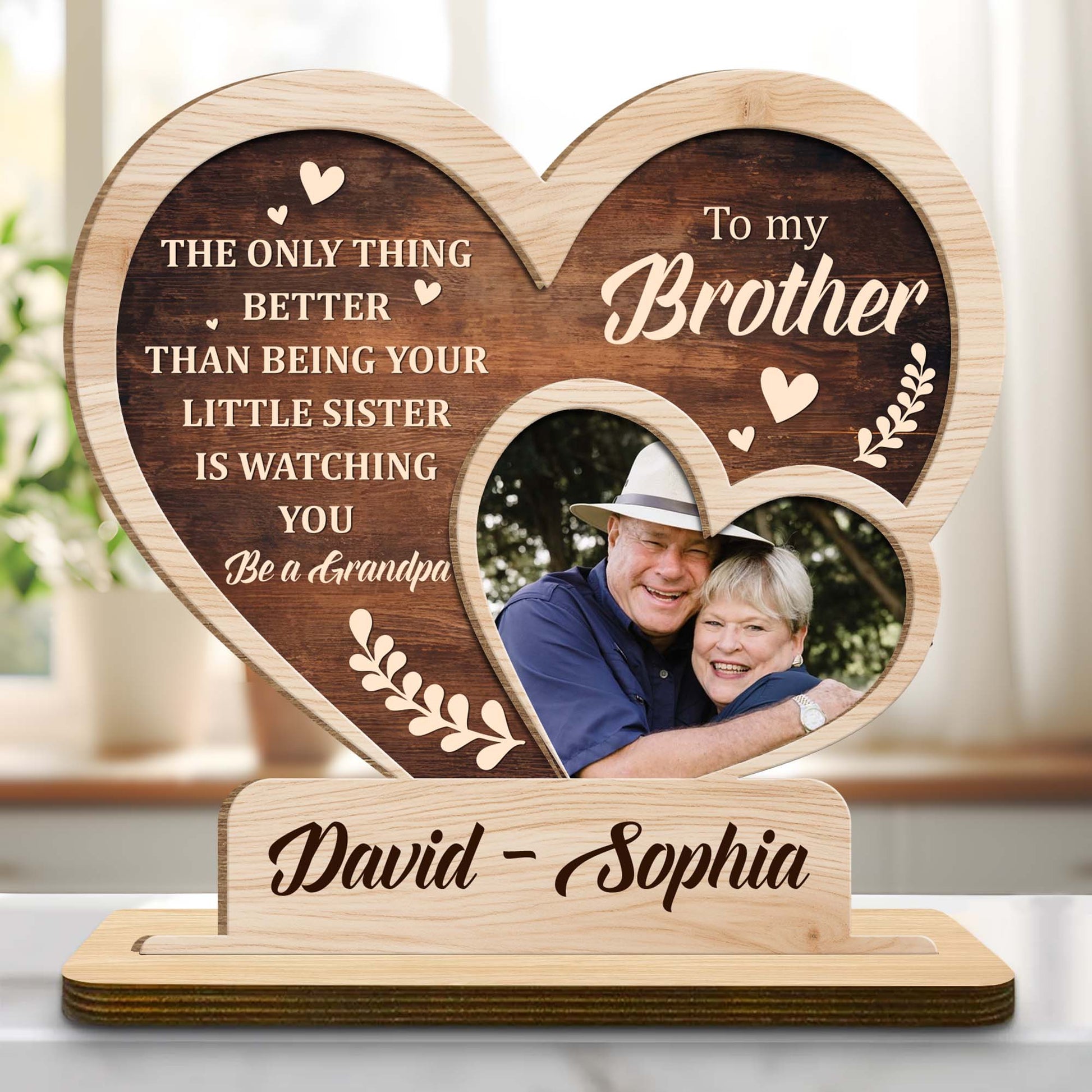 The Only Thing Better Than Being Your Little Sister Is Watching You Be A Grandpa, Heart and Photo Frame