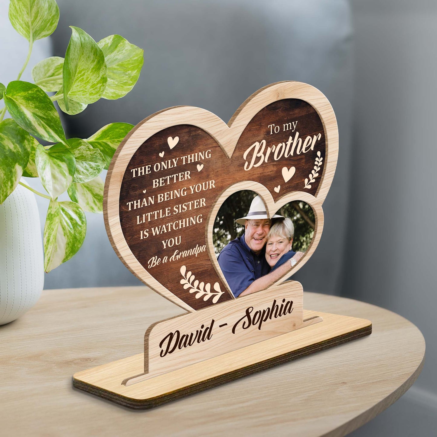 The Only Thing Better Than Being Your Little Sister Is Watching You Be A Grandpa, Heart and Photo Frame