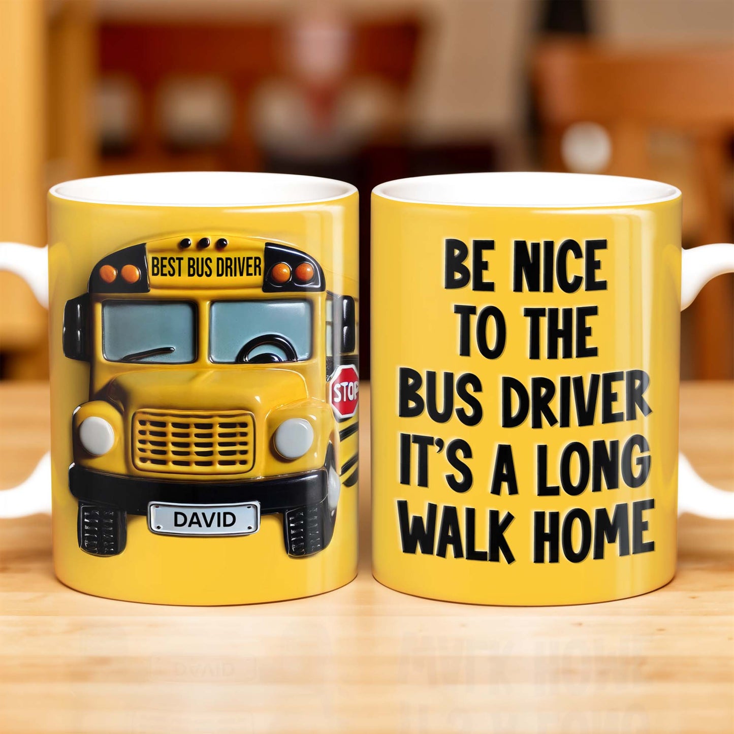 Be Nice To The Bus Driver It's A Long Walk Home