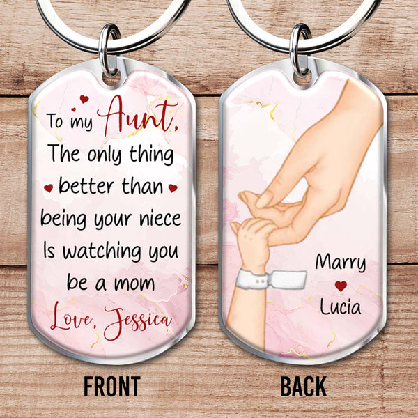 To My Aunt, The Only Thing Better Than Being Your Niece Is Watching You Be A Mom