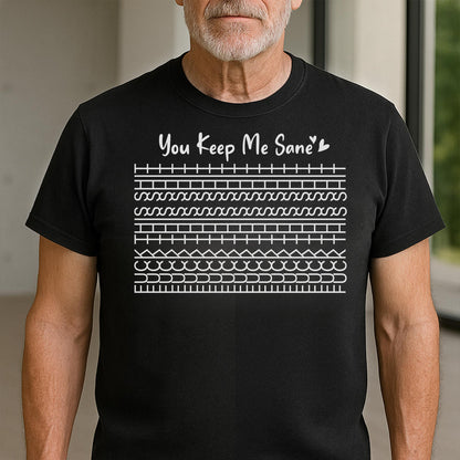 You Keep Me Sane, Perfect For Loved Ones