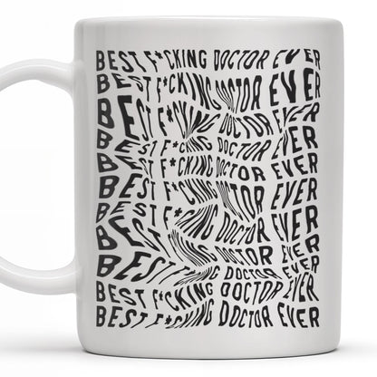Best Doctor Ever, Celebrate Your Favorite Medical Professional - Personalized Custom Coffee Mug - FAM408_MG