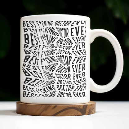 Best Doctor Ever, Celebrate Your Favorite Medical Professional - Personalized Custom Coffee Mug - FAM408_MG