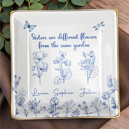 Sisters Are Different Flowers From The Same Garden