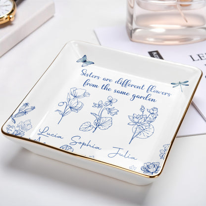 Sisters Are Different Flowers From The Same Garden