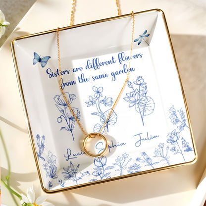 Sisters Are Different Flowers From The Same Garden