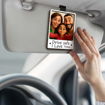 Drive Safe I Love You Family Love