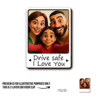 Drive Safe I Love You Family Love