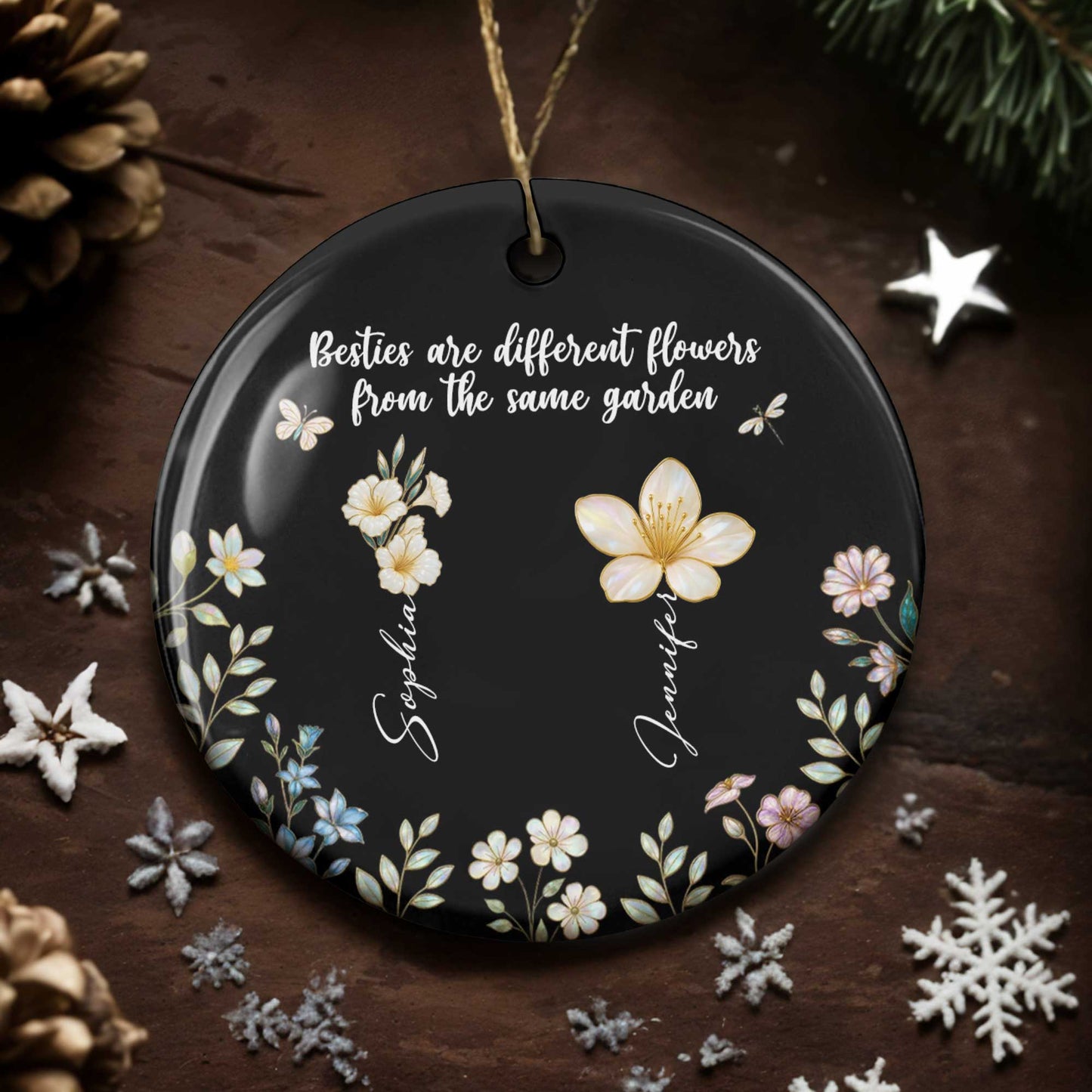 Besties Are Different Flowers From The Same Garden