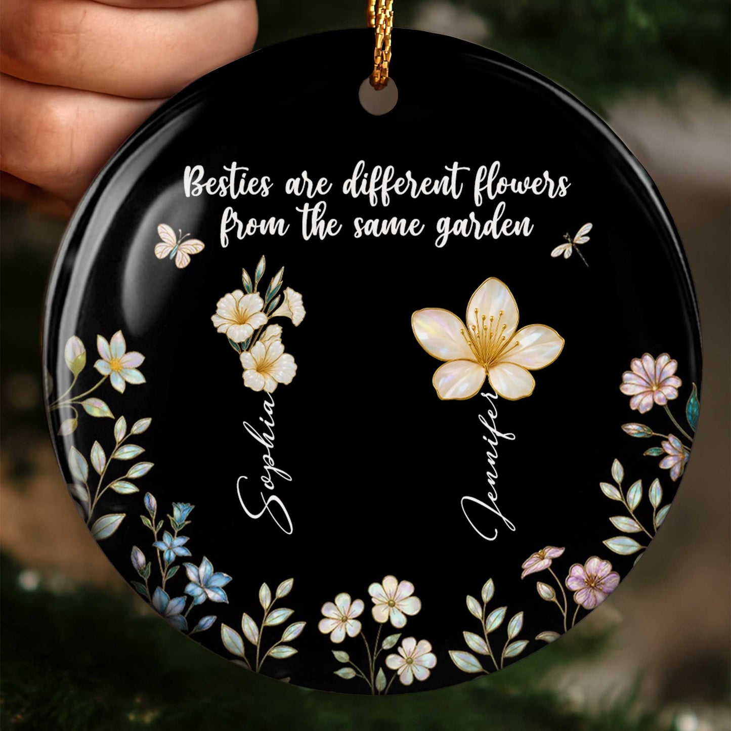 Besties Are Different Flowers From The Same Garden