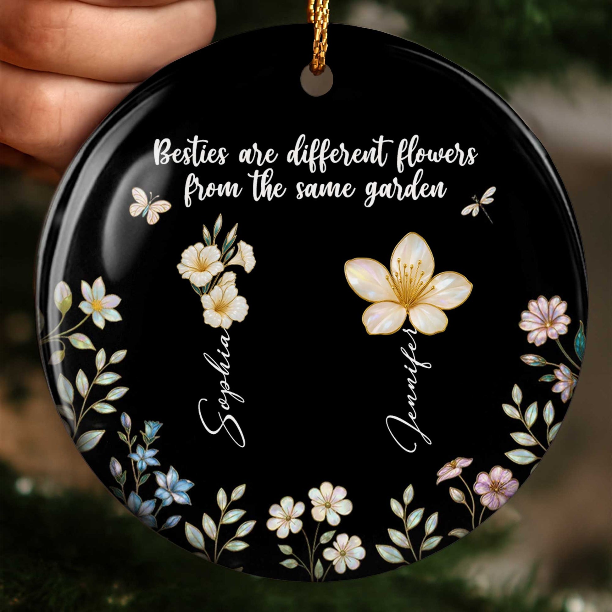 Besties Are Different Flowers From The Same Garden