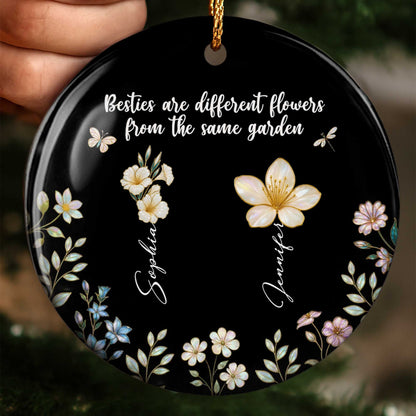 Besties Are Different Flowers From The Same Garden