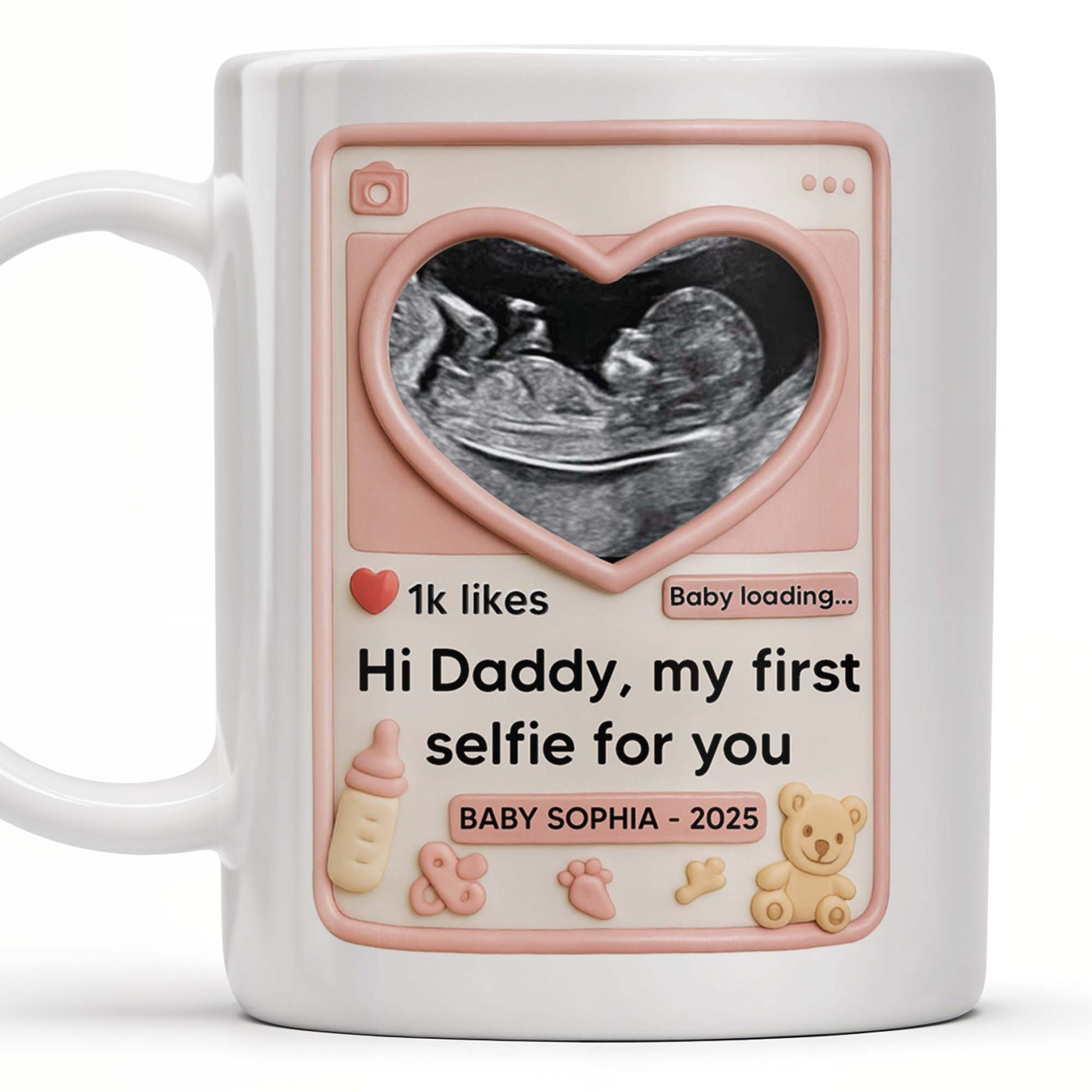 Hi Daddy My First Selfie For You, Ultrasound & Teddy Bear Design