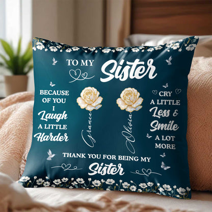 To My Sister, Because Of You Flowers And Butterflies