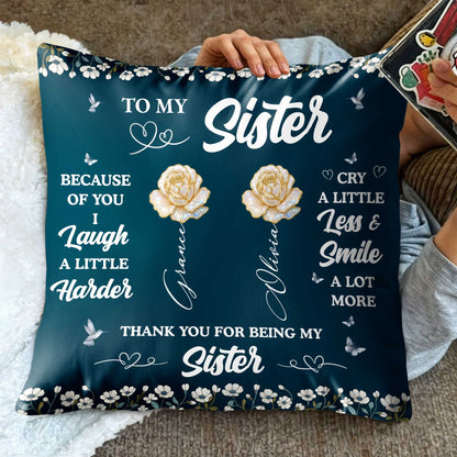 To My Sister, Because Of You Flowers And Butterflies