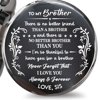 To My Brother, Always & Forever, Love, Sis