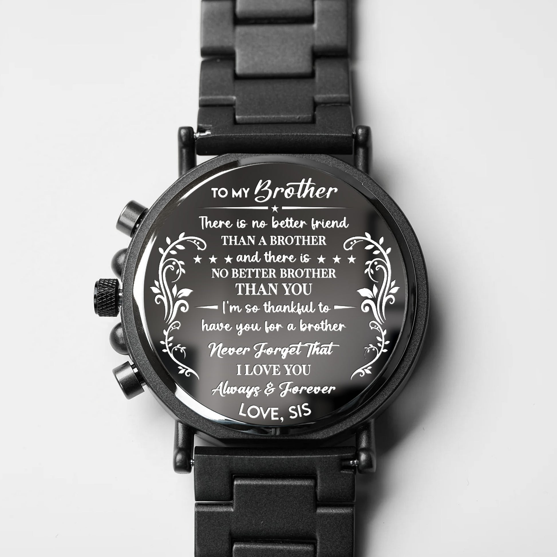 To My Brother, Always & Forever, Love, Sis