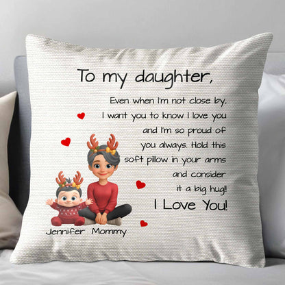 To My Daughter, Hold This Soft Pillow And Consider It A Big Hug