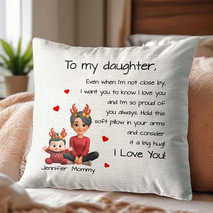 To My Daughter, Hold This Soft Pillow And Consider It A Big Hug