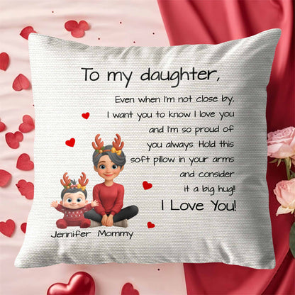 To My Daughter, Hold This Soft Pillow And Consider It A Big Hug