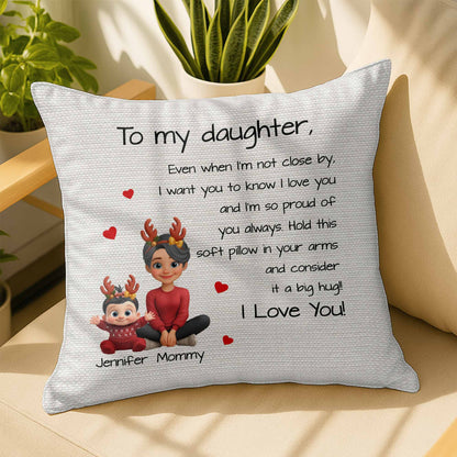 To My Daughter, Hold This Soft Pillow And Consider It A Big Hug