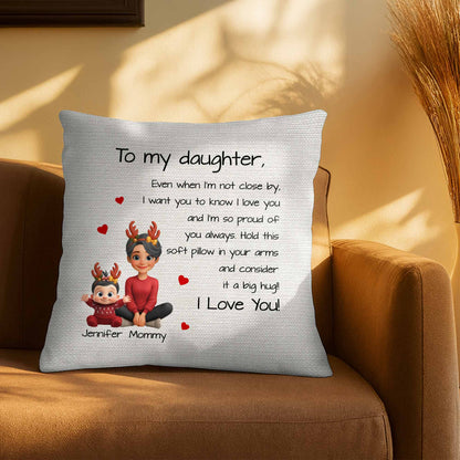 To My Daughter, Hold This Soft Pillow And Consider It A Big Hug