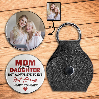 Mom And Daughter Not Always Eye To Eye But Always Heart To Heart