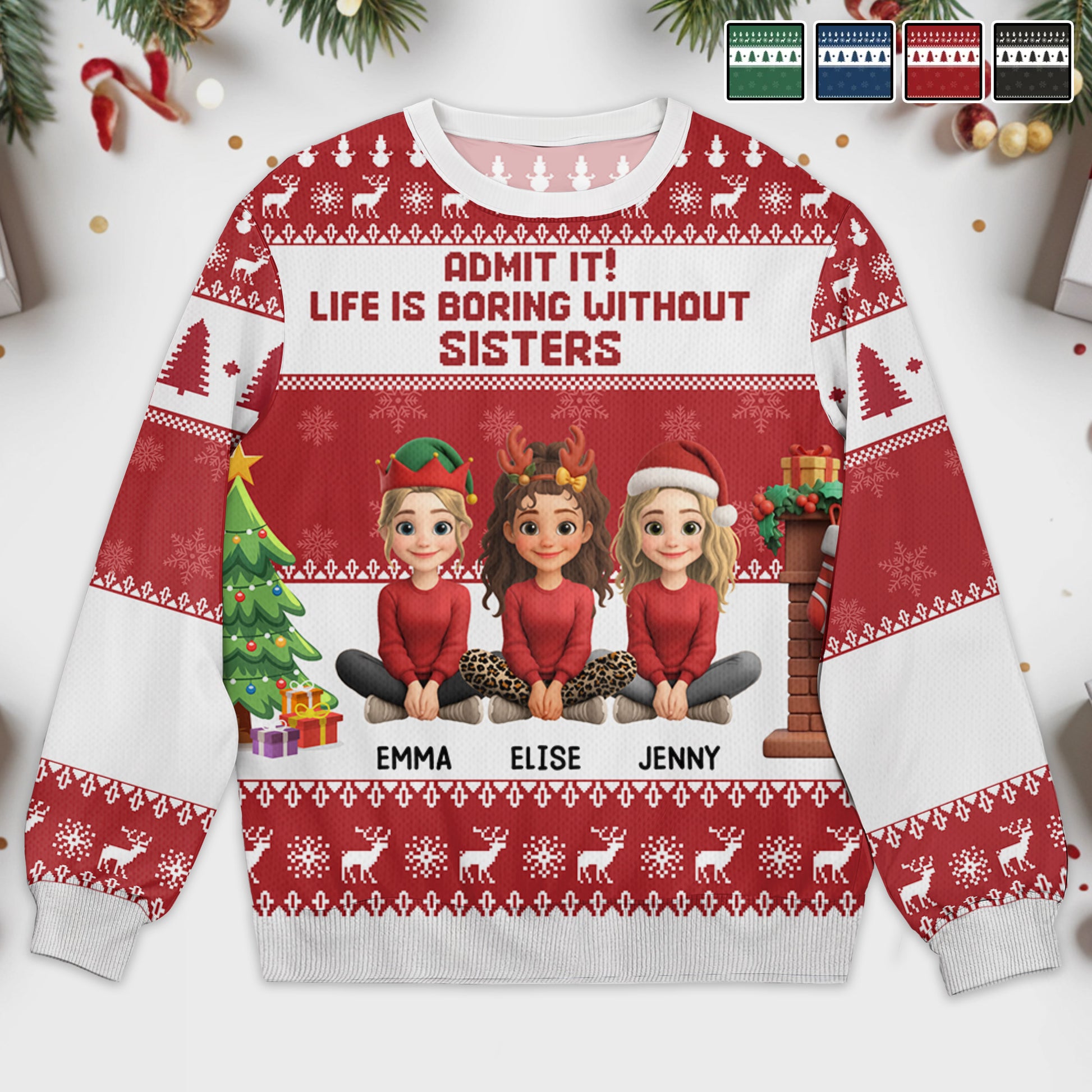 Admit It Life Is Boring Without Sisters, Christmas Tree, Reindeer