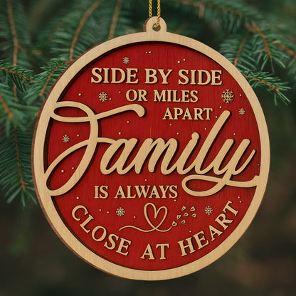 Side By Side Or Miles Apart, Family Always Close At Heart