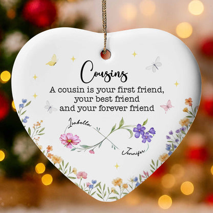 Cousin Your First Friend And Forever Friend, Flowers