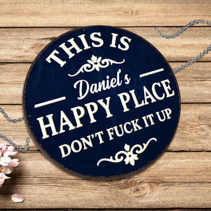 This Is My Happy Place Don't Eff It Up Flourish Metal Sign - Personalized Custom Shaped Metal Sign - FAM838_CUMES
