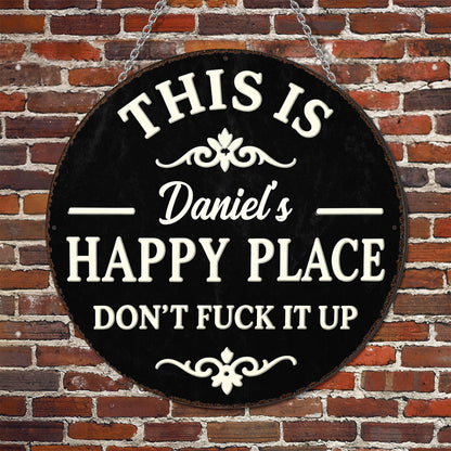 This Is My Happy Place Don't Eff It Up Flourish Metal Sign - Personalized Custom Shaped Metal Sign - FAM838_CUMES