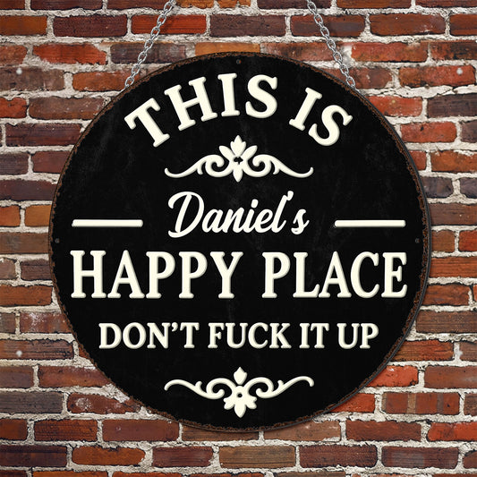 This Is My Happy Place Don't Eff It Up Flourish Metal Sign - Personalized Custom Shaped Metal Sign - FAM838_CUMES