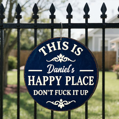 This Is My Happy Place Don't Eff It Up Flourish Metal Sign - Personalized Custom Shaped Metal Sign - FAM838_CUMES
