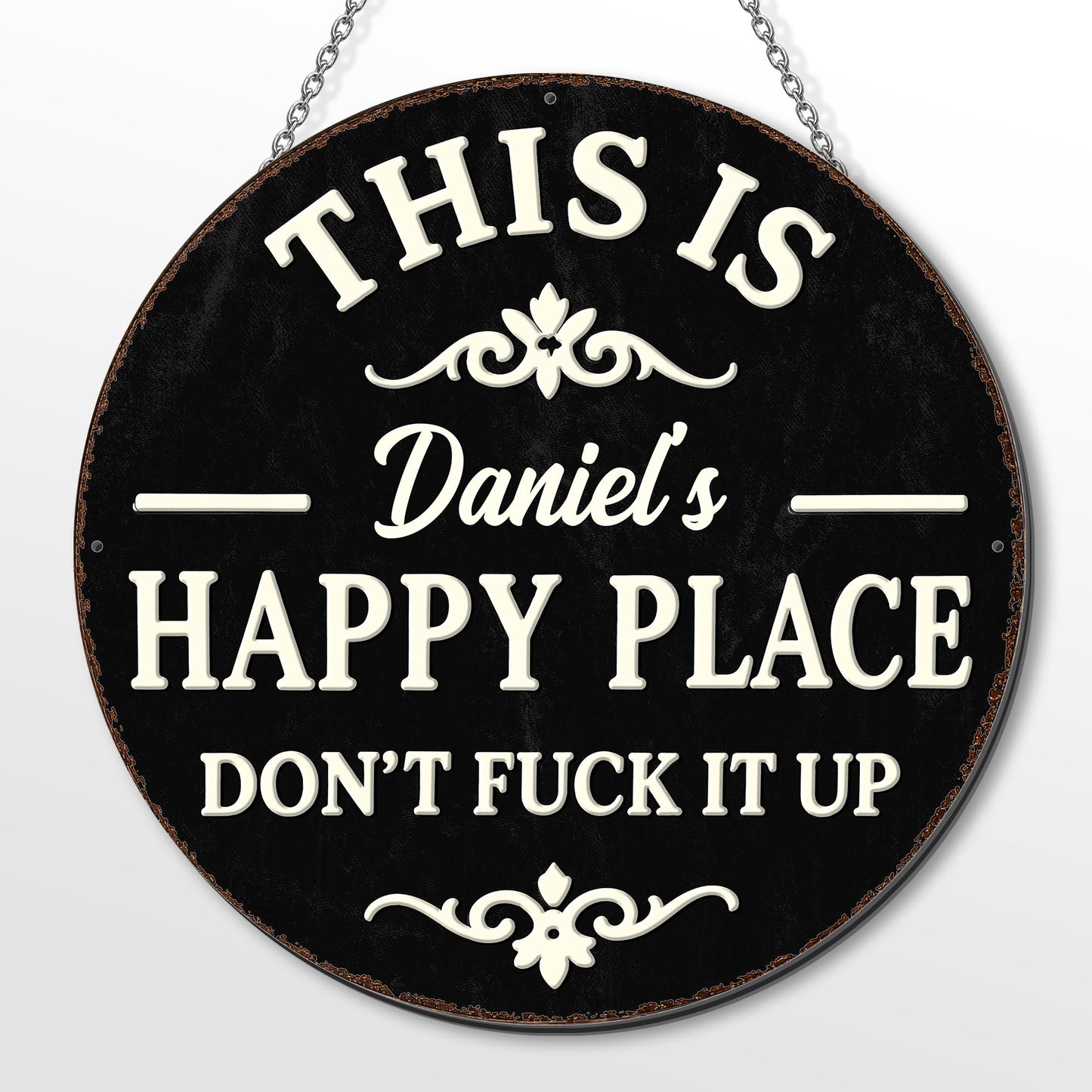 This Is My Happy Place Don't Eff It Up Flourish Metal Sign - Personalized Custom Shaped Metal Sign - FAM838_CUMES