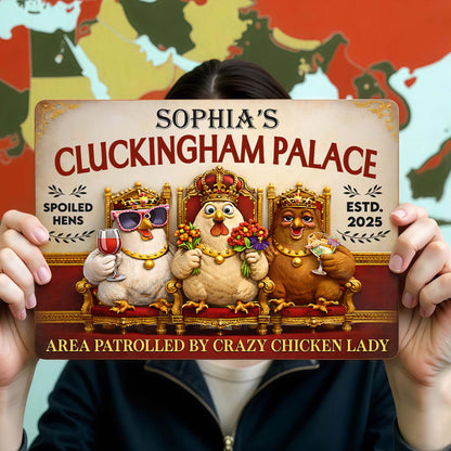 Sophia's Cluckingham Palace, Spoiled Hens, Patrolled by Crazy Chicken Lady