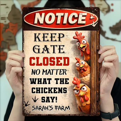 Keep Gate Closed No Matter What The Chickens Say