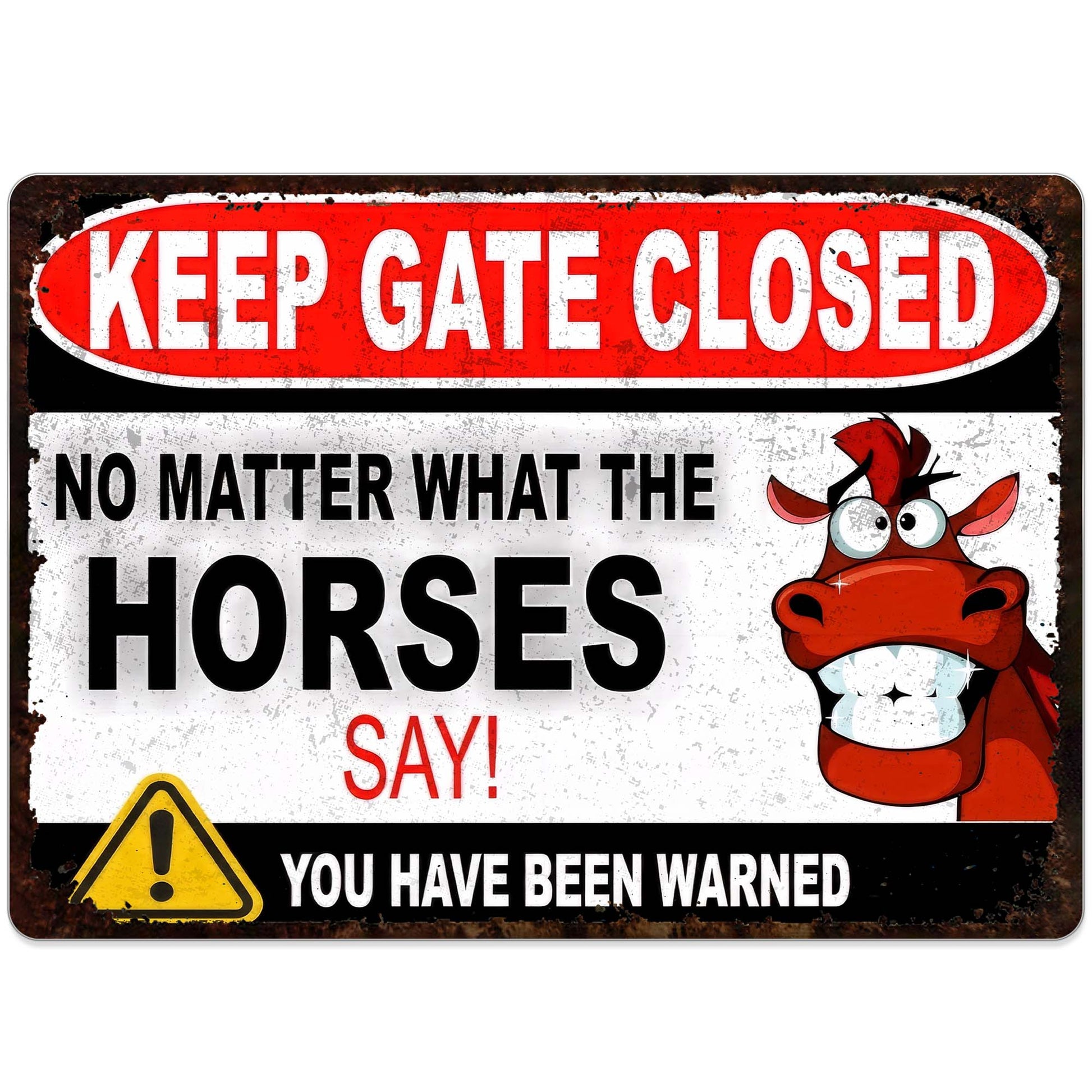 Keep Gate Closed No Matter What The Horses Say