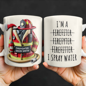 I'm a Firefiter Firefyter Firefiter I Spray Water