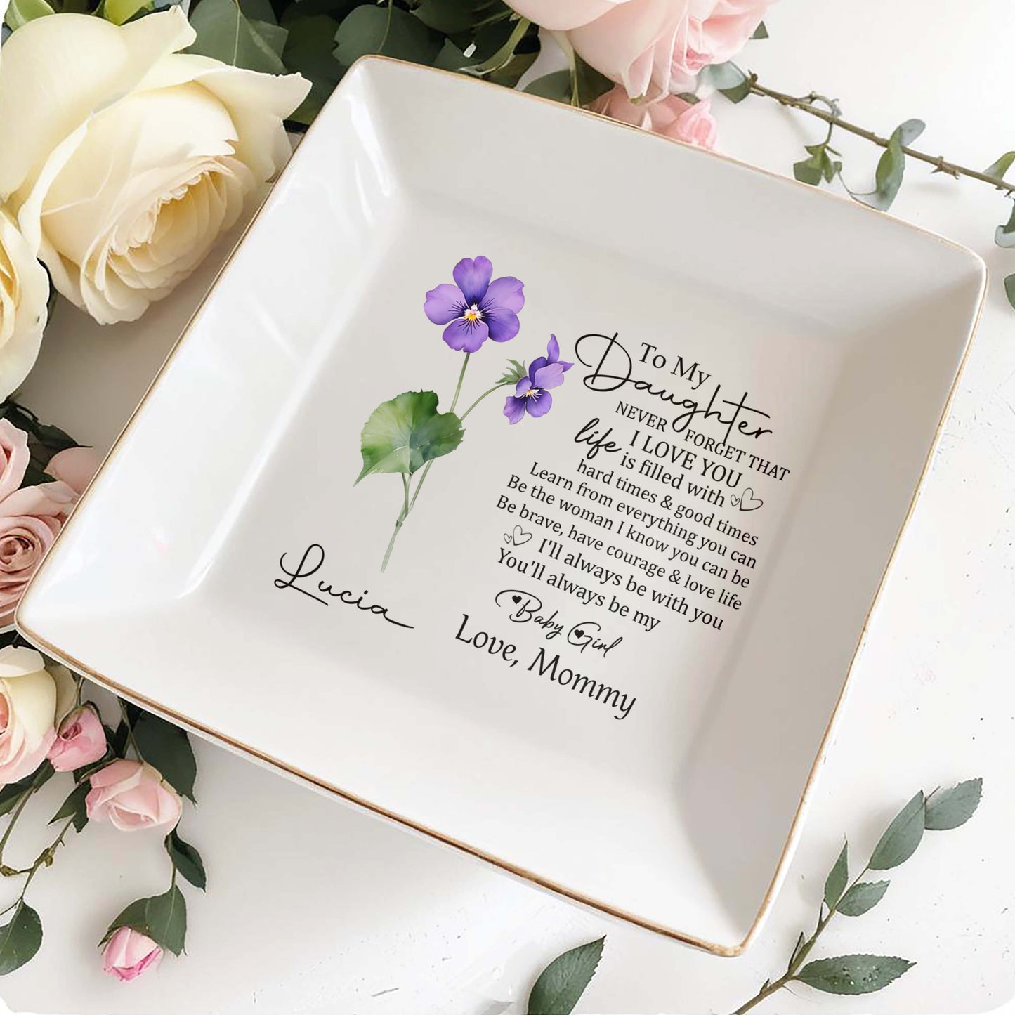 To My Daughter, NEVER FORGET THAT I LOVE YOU - Personalized Custom Jewelry Dish - FM002_SCRD