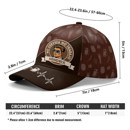 No Cerveza No Trabajo - Gorra de béisbol personalizada especial, gorra de béisbol con estampado completo - QCUS005_BAC