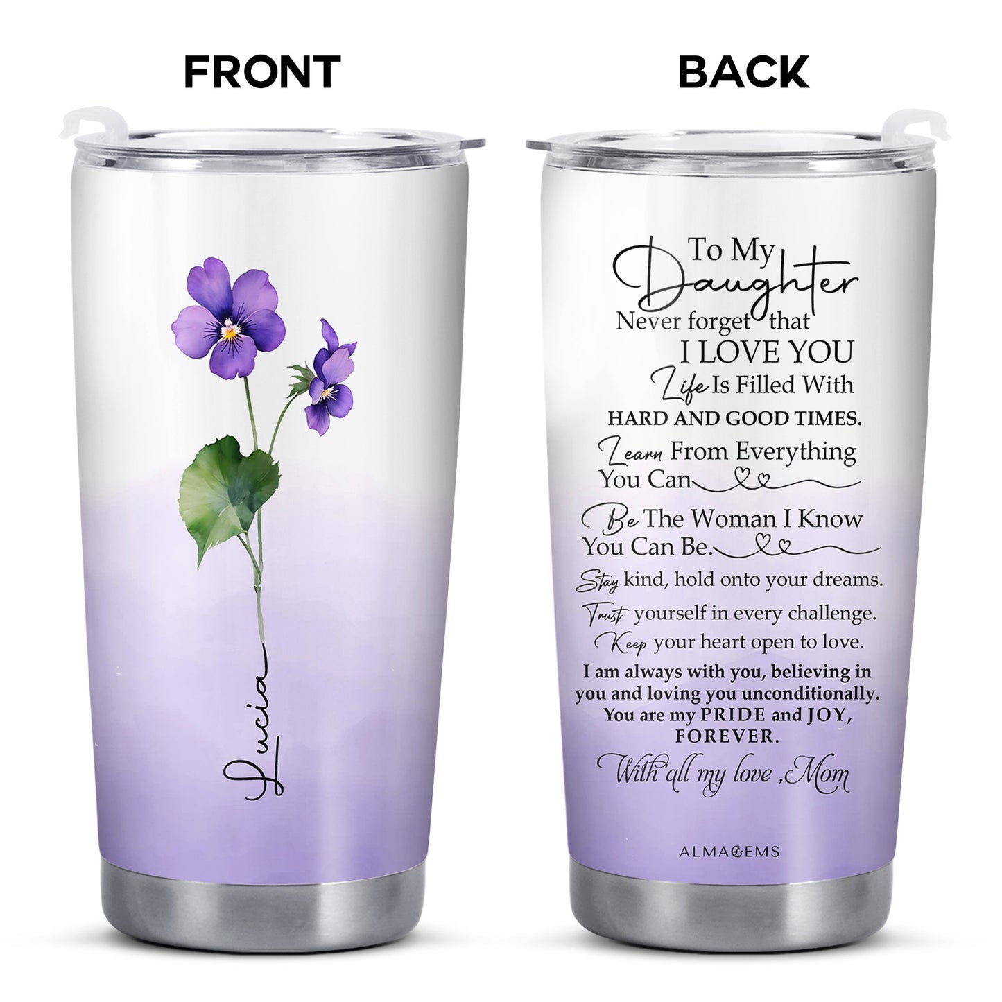 To My Daughter, Never Forget That I Love You - Personalized Custom Stainless Steel Tumbler 20oz 30oz - FM006_TB