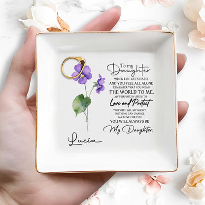 To My Daughter, When Life Gets Hard - Personalized Custom Jewelry Dish - FM011_SCRD