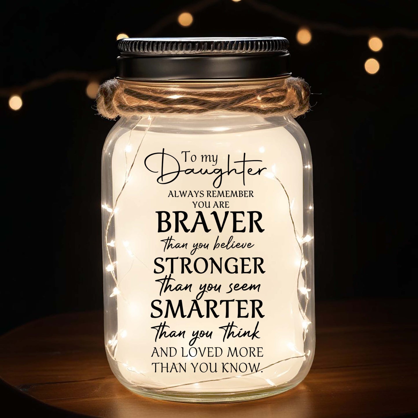 To My Daughter, Always Remember You Are Braver - Personalized Custom Mason Jar Light - FM013_JARL